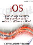 iOS, Todo lo que siempre has querido saber sobre tu iPhone y iPad
