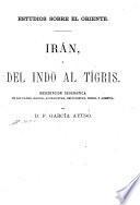Irán, ó, Del Indo al Tígris