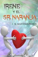 Irene y el Sr. Naranja