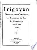 Irigoyen, proceso a su gobierno