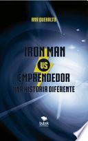 Iron man vs. Emprendedor. Una historia diferente