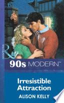 Irresistible Attraction (Mills & Boon Vintage 90s Modern)