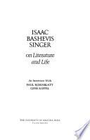 Isaac Bashevis Singer on Literature and Life