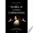 Isabel II, la reina caprichosa