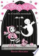 Isadora Moon en el castillo encantado (Isadora Moon)
