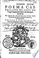 Isidro. Poema castellano de Lope de Vega Carpio... en que se escrive la vida del bienaventurado Isidro, labrador de Madrid, y su Patron divino...