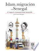 Islam y migración en Senegal: el espacio transnacional mouride