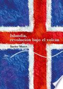 Islandia, revolución bajo el volcán