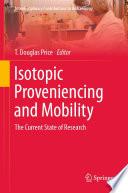 Isotopic Proveniencing and Mobility