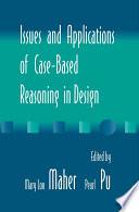 Issues and Applications of Case-Based Reasoning to Design