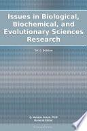 Issues in Biological, Biochemical, and Evolutionary Sciences Research: 2011 Edition