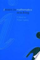 Issues in Mathematics Teaching