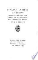 Italian lyrists of to-day, tr. with biogr. notices by G.A. Greene