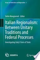 Italian Regionalism: Between Unitary Traditions and Federal Processes