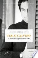 Italo Calvino. El escritor que quiso ser invisible