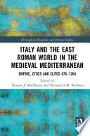 Italy and the East Roman World in the Medieval Mediterranean