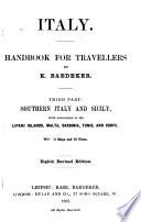Italy, Handbook for Travellers (includes Southern Italy and Sicily, with Excursions to Lipari Islands, Malta, Sardinia, Tunis, and Corfu)