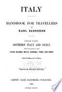 Italy, Handbook for Travellers: Southern Italy and Sicily, with excursions to the Lipari islands, Malta Sardinia, Tunis and Corfu. 14th rev. ed. 1903