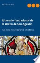 Itinerario fundacional de la Orden de San Agustín