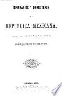 Itinerarios y derroteros de la Republica Mexicana