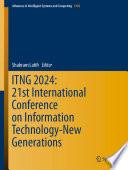 ITNG 2024: 21st International Conference on Information Technology-New Generations