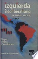 Izquierda y neoliberalismo de México a Brasil