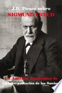 J.D. Ponce sobre Sigmund Freud: Un Análisis Académico de La Interpretación de los Sueños