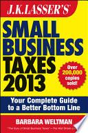 J.K. Lasser's Small Business Taxes 2013