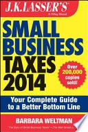 J.K. Lasser's Small Business Taxes 2014