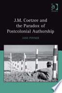 J.M. Coetzee and the Paradox of Postcolonial Authorship