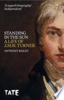 J.M.W. Turner: Standing in the Sun