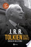 J.R.R. Tolkien. Génesis de una leyenda