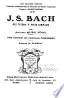 J.S. Bach su vida y sus obras