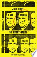 Jack Ruby and the Origins of the Avant-Garde in Dallas
