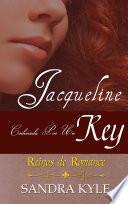 Jacqueline: Codiciada Por Un Rey (Reinos de Romance, Libro 1)