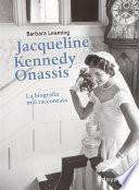 Jacqueline Kennedy Onassis La biografia mai raccontata