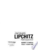 Jacques Lipchitz, Rétrospective