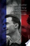 Jacques Rivette and French New Wave Cinema