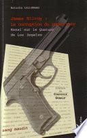 James Ellroy : La corruption du roman noir