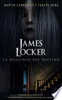 James Locker: La dualidad del destino