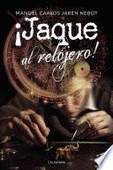 ¡Jaque al relojero!