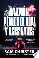 Jazmín, pétalos de rosa y asesinatos