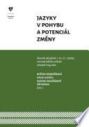 Jazyky v pohybu a potenciál změny: Sborník příspěvků z 19.–23. ročníku mezinárodního setkání mladých lingvistů