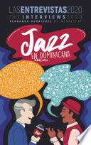 Jazz en Dominicana - Las Entrevistas 2020