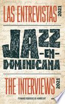 Jazz en Dominicana - Las Entrevistas 2021