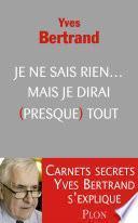 Je ne sais rien... mais je dirai (presque) tout