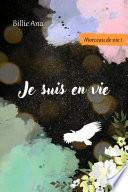 Je suis en vie