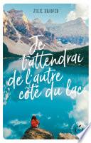 Je t'attendrai de l'autre côté du lac
