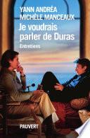 Je voudrais parler de Duras, entretien