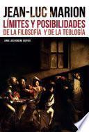Jean-Luc Marion: límites y posibilidades de la filosofía y de la teología